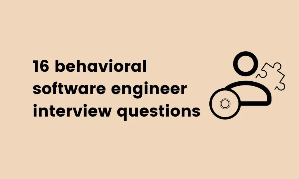Behavioral Interview Questions for Software Engineer