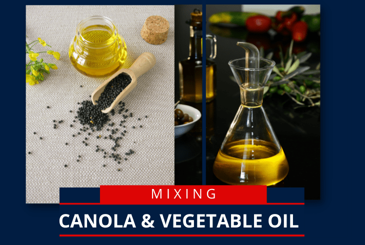 Can You Mix Canola and Vegetable Oil for Frying