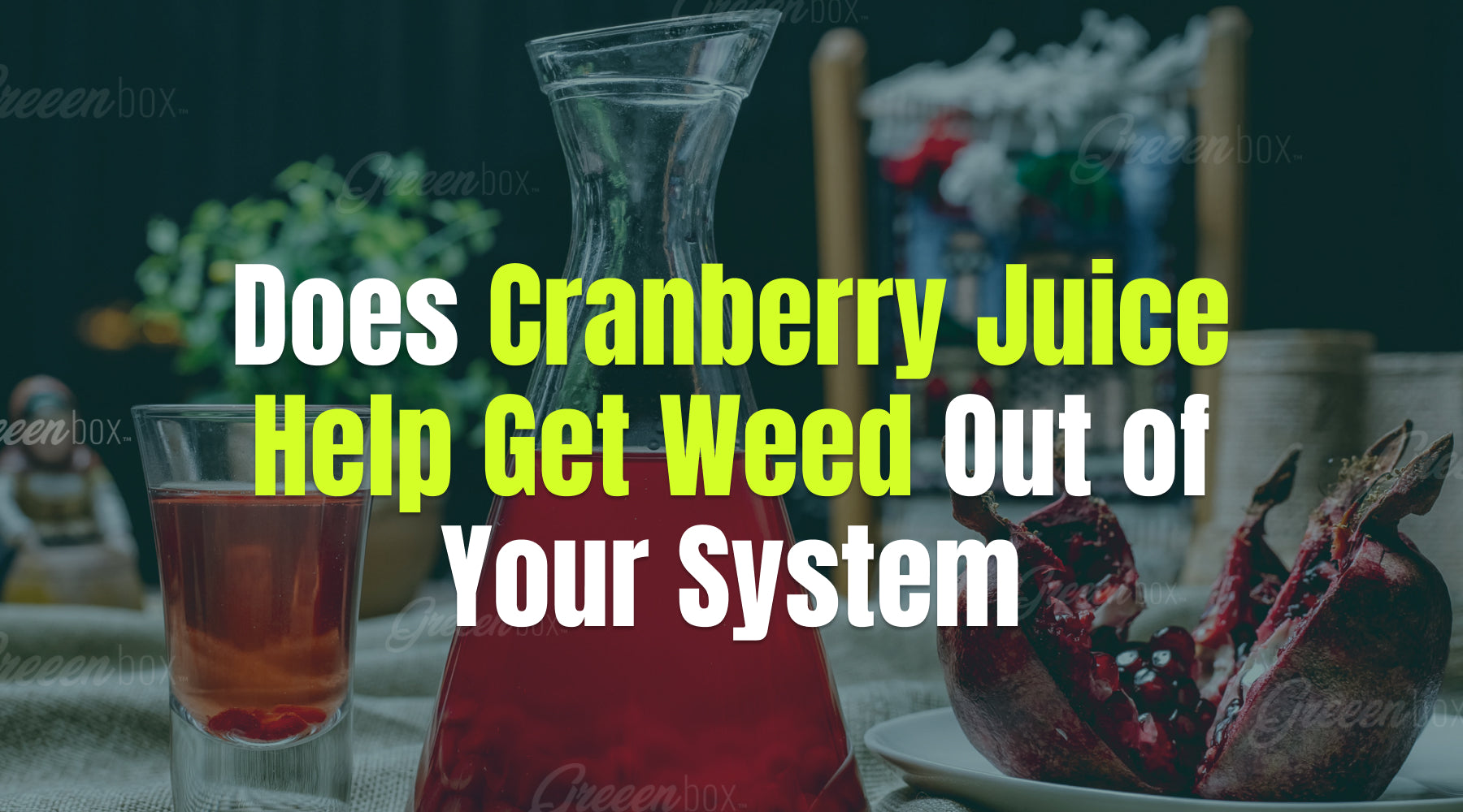 Does Cranberry Juice Help Clean Your System of Weed