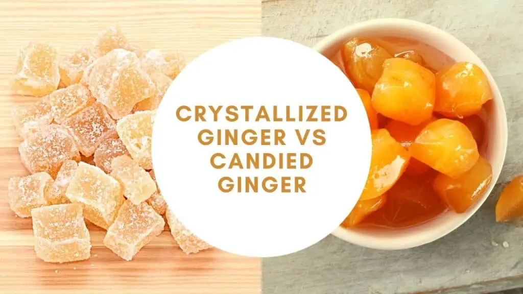 Is Candied Ginger the Same as Crystallized Ginger